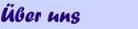 �ber uns